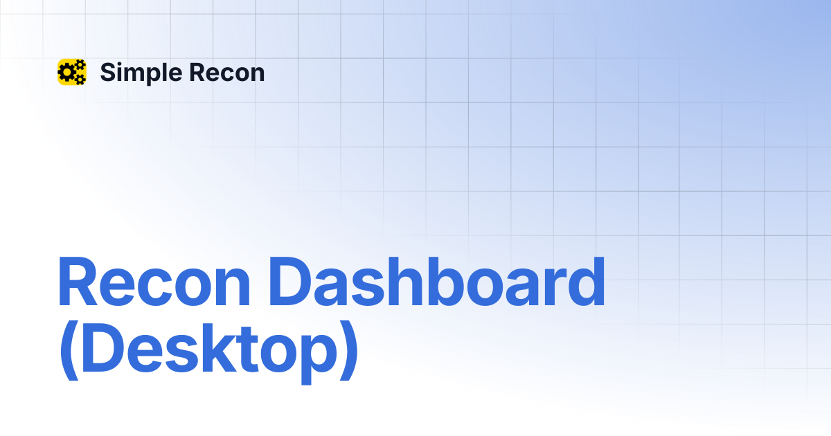 Recon Dashboard (Desktop) | Simple Recon